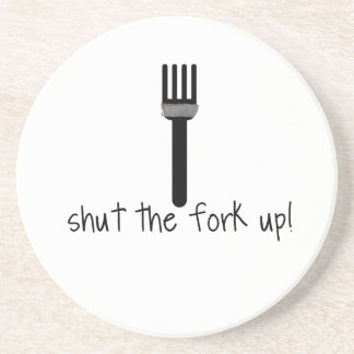 Shut The Fork Up Coaster
