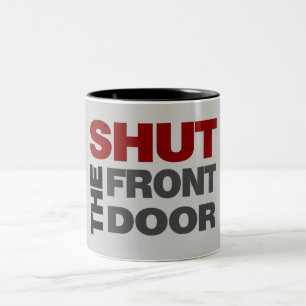 Shut the Front Door Two-Tone Coffee Mug