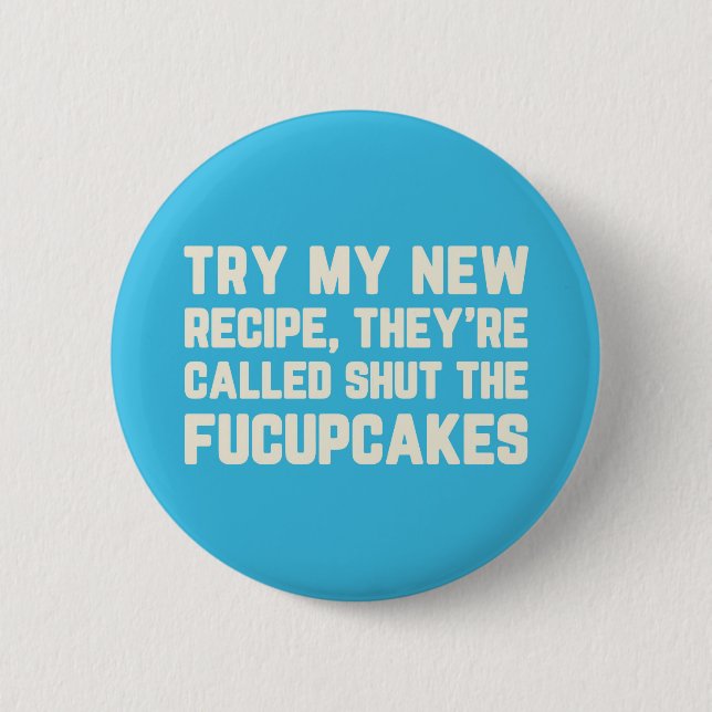 Shut The Fucupcakes Funny Quote 6 Cm Round Badge (Front)