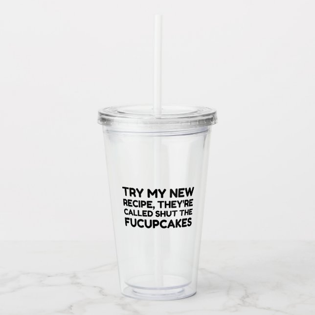 Shut The Fucupcakes Funny Quote Acrylic Tumbler (Front)