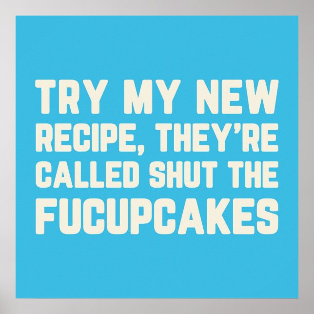 Shut The Fucupcakes Funny Quote Poster (Front)