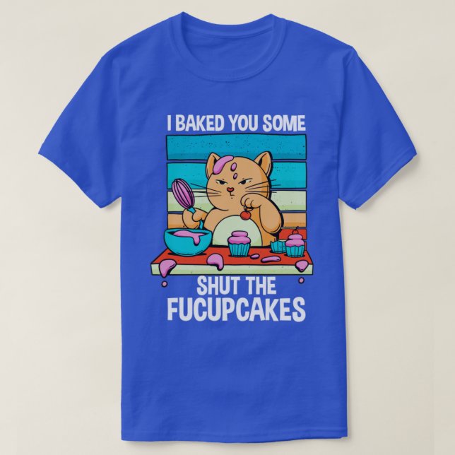 Shut The Fucupcakes T-Shirt (Design Front)
