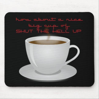 Shut the Hell Up Mouse Pad