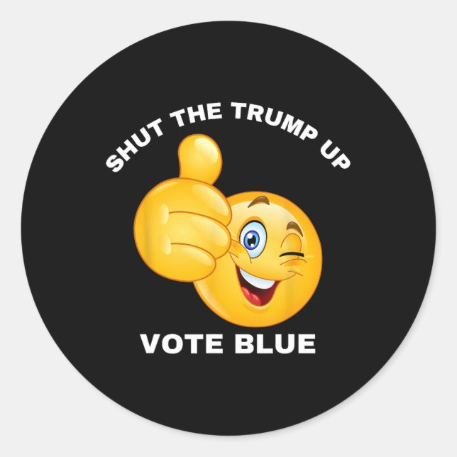 Shut The Trump Up Vote Blue Re-elect Biden Preside Classic Round Sticker (Front)