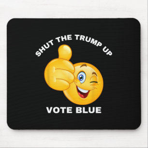 Shut The Trump Up Vote Blue Re-elect Biden Preside Mouse Pad