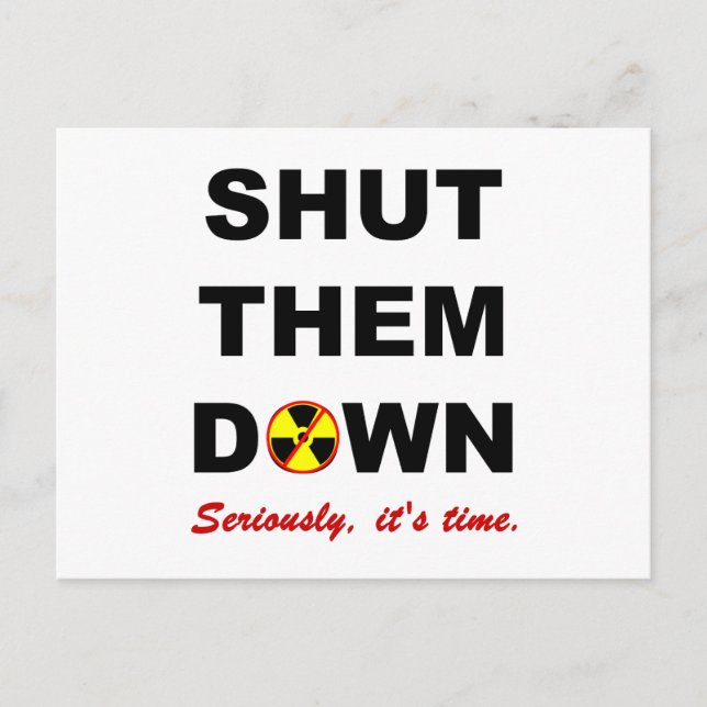Shut Them Down Anti-Nuclear Slogan Postcard (Front)