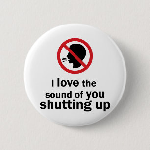 Shut Up 6 Cm Round Badge