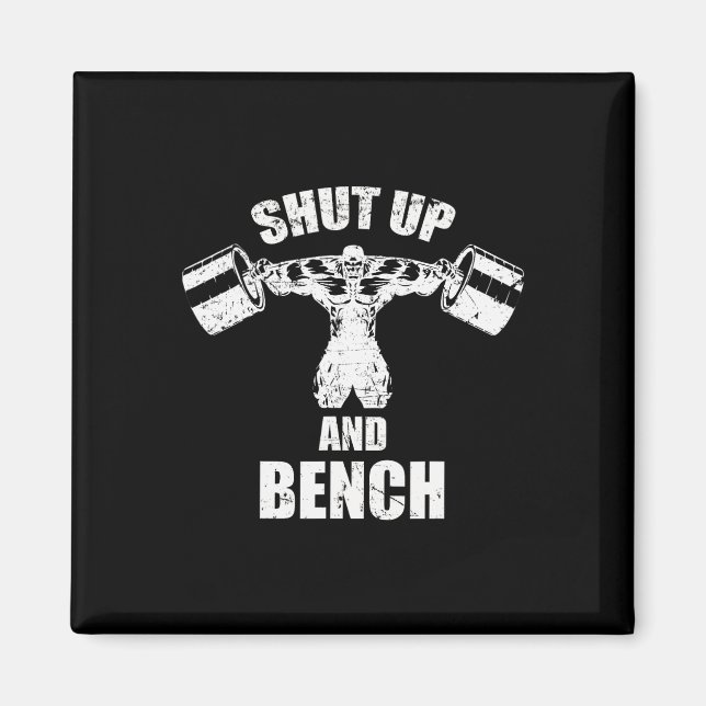 Shut Up And Bench Workou For Bodybuilding  Magnet (Front)