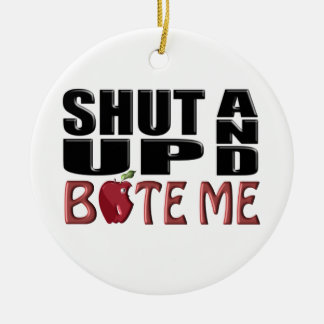 SHUT UP AND BITE ME CERAMIC TREE DECORATION