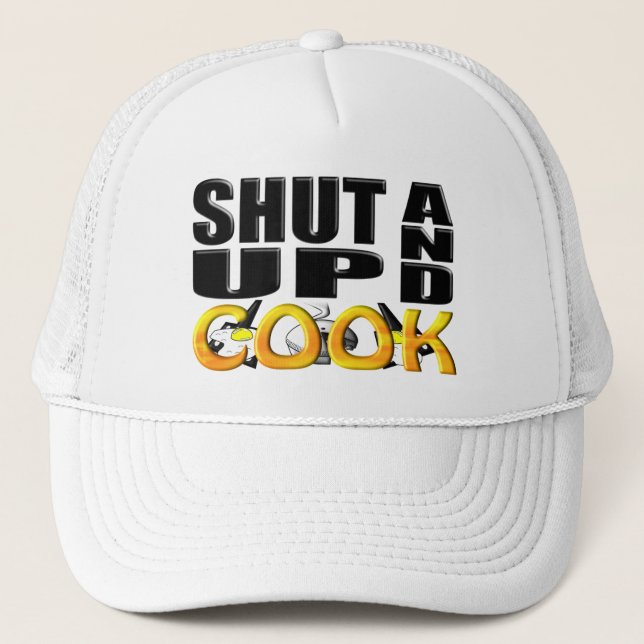 SHUT UP AND COOK TRUCKER HAT (Front)