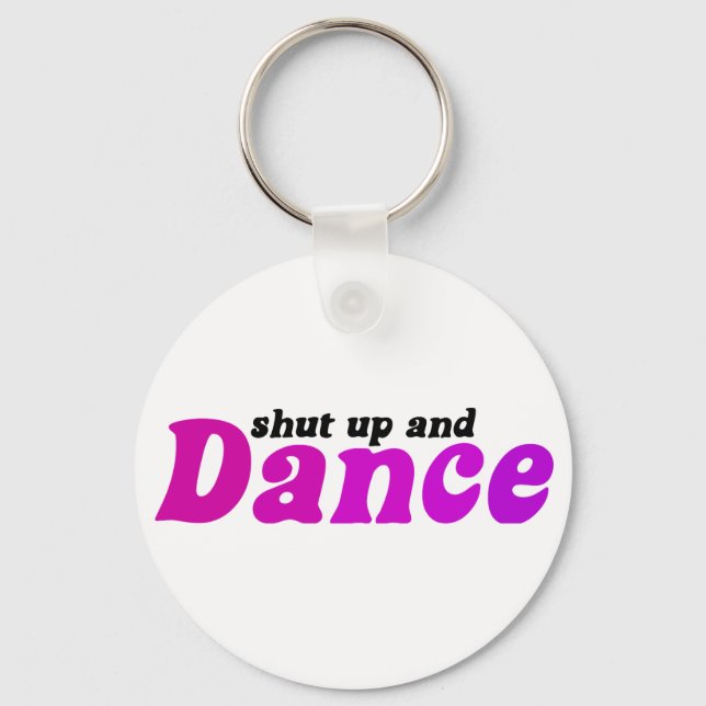 Shut up and Dance Key Ring (Front)
