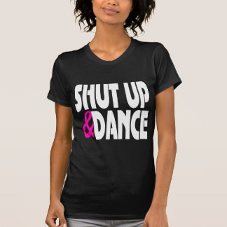 Shut up and Dance T-Shirt