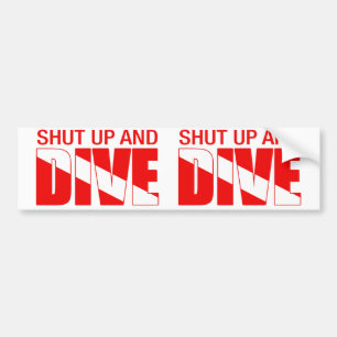 Shut Up And Dive Bumper Sticker