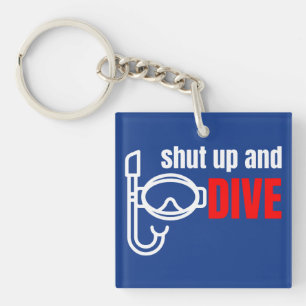 Shut up and dive key ring