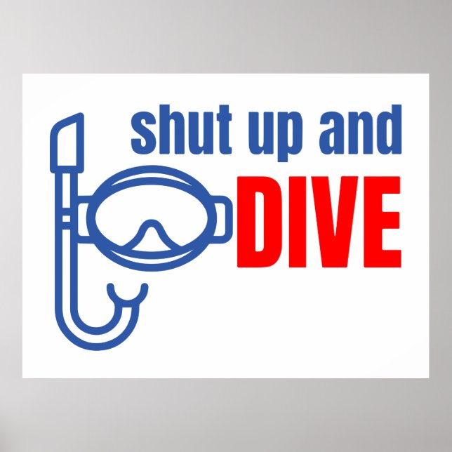 Shut up and dive poster (Front)