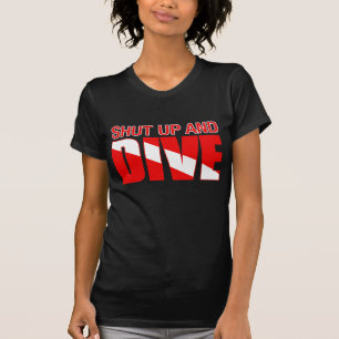 Shut Up And Dive T-Shirt