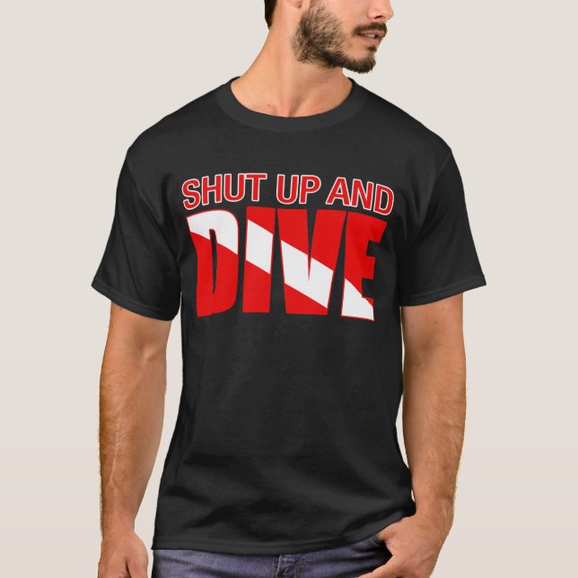 Shut Up And Dive T-Shirt (Front)