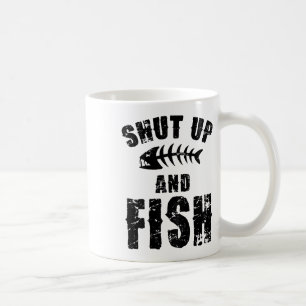 Shut Up And Fish Fishy Fisherman Funny Fishing Lov Coffee Mug