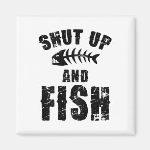Shut Up And Fish Fishy Fisherman Funny Fishing Lov Magnet