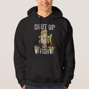 Shut Up And Fish Gnome For Men Grandpa And Fishin Hoodie