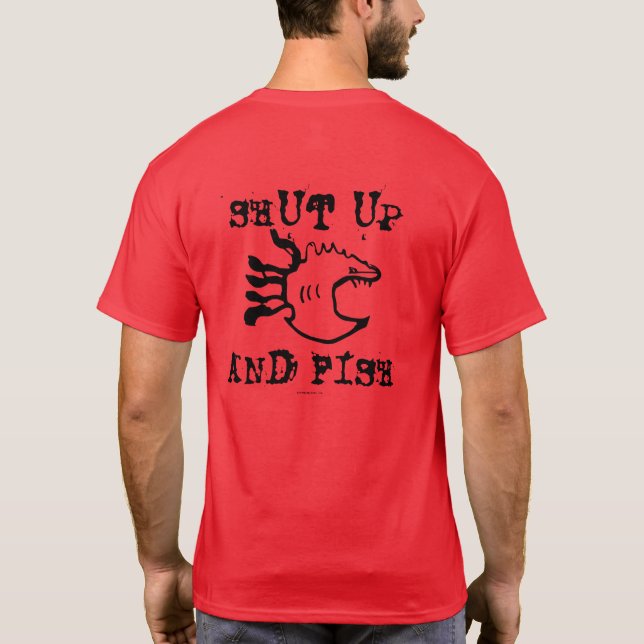 SHUT UP AND FISH T-Shirt (Back)