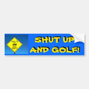 Shut Up and Golf! - Slow Golfer Golf Cart Sticker