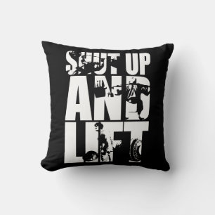 Shut Up And Lift - Gym Workout Motivational Cushion