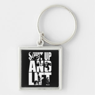 Shut Up And Lift - Gym Workout Motivational Key Ring