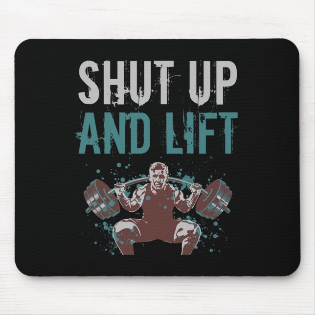 Shut Up And Lift Motivational Gym Quote Fitness Gy Mouse Pad (Front)