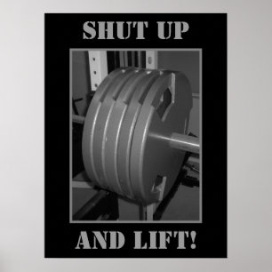 SHUT UP AND LIFT! Weightlifting Exercise Poster