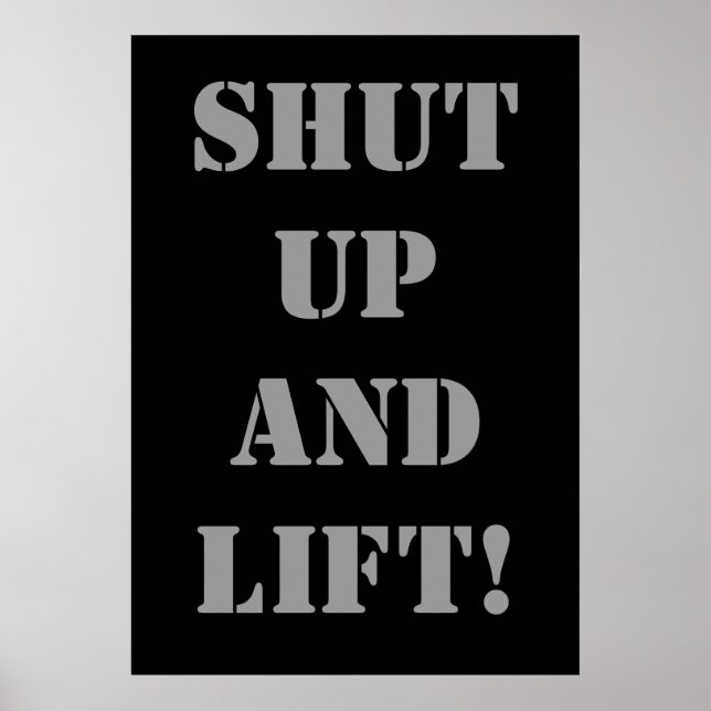 SHUT UP AND LIFT! Weightlifting Exercise Poster (Front)