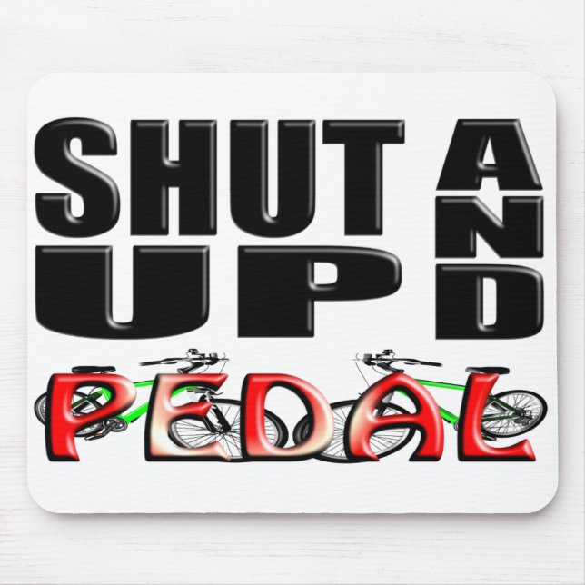 SHUT UP AND PEDAL MOUSE PAD (Front)