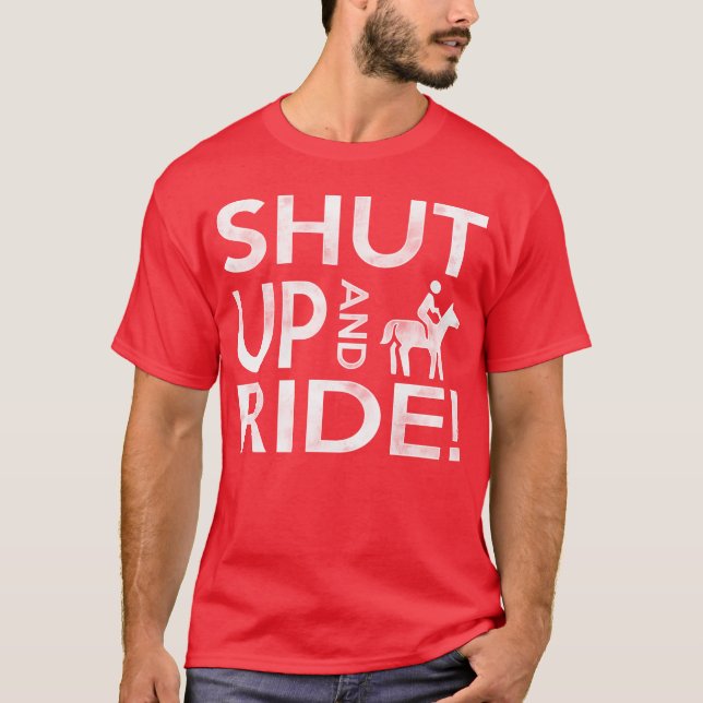 Shut Up And Ride your horse friends T-Shirt (Front)