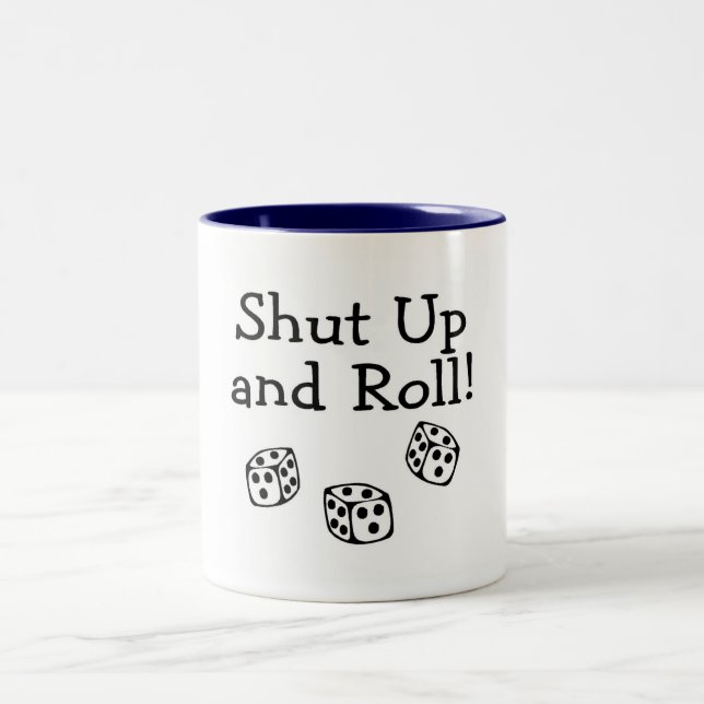 Shut Up And Roll Dice Two-Tone Coffee Mug (Center)