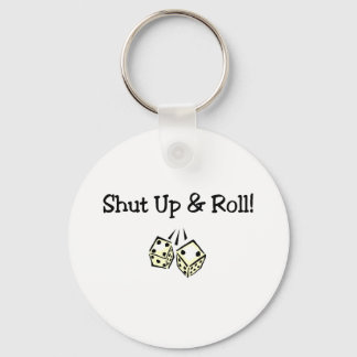 Shut Up And Roll Key Ring
