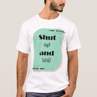 Shut up and row T-Shirt