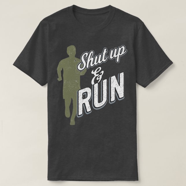 Shut up and Run T-Shirt (Design Front)