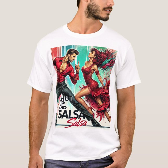 Shut Up and Salsa T-Shirt – Bold, Fun Tee for Sals (Front)
