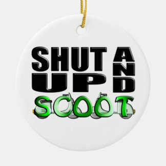 SHUT UP AND SCOOT CERAMIC TREE DECORATION