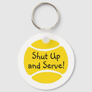Shut Up And Serve Key Ring