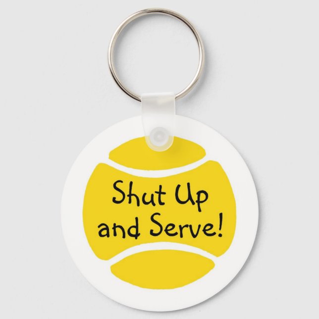 Shut Up And Serve Key Ring (Front)