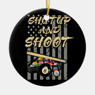 Shut Up and Shoot Billiard 8 Ball Pool Player Ceramic Ornament