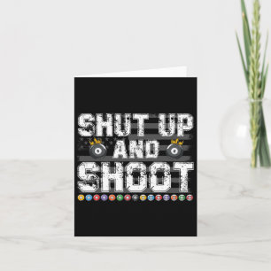 Shut Up And Shoot Billiard 8 Ll Pool Player Billia Card