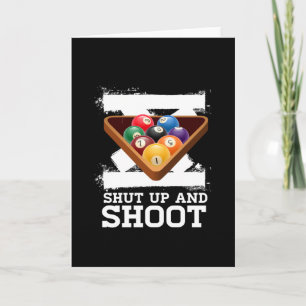 Shut Up And Shoot Billiard Pool Card