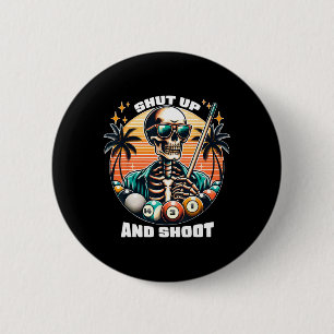 Shut Up And Shoot Funny Billiards Shirt 9 Ll Pool 6 Cm Round Badge