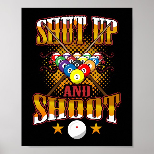 Shut Up And Shoot Pool Player Billiards Poster (Front)