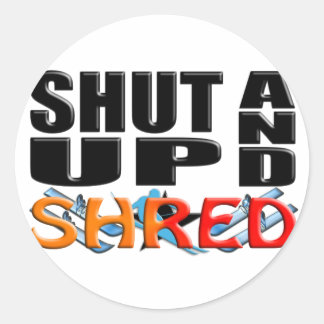 SHUT UP AND SHRED (Snow Skiing) Classic Round Sticker