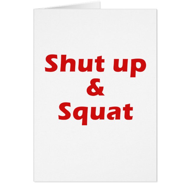 Shut Up and Squat (Front)