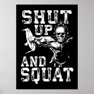 Shut Up And Squat - Gym Workout Motivation Poster