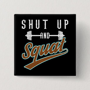 Shut Up And Squat - Leg Day Workout Motivational 15 Cm Square Badge